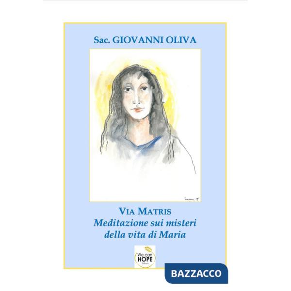 Via matris, meditazione sui misteri della vita di Maria