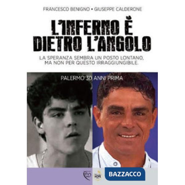 Inferno è dietro l'angolo. La speranza sembra un posto lontano, ma non per questo irragiungibile. Palermo 30 anni prima (L')