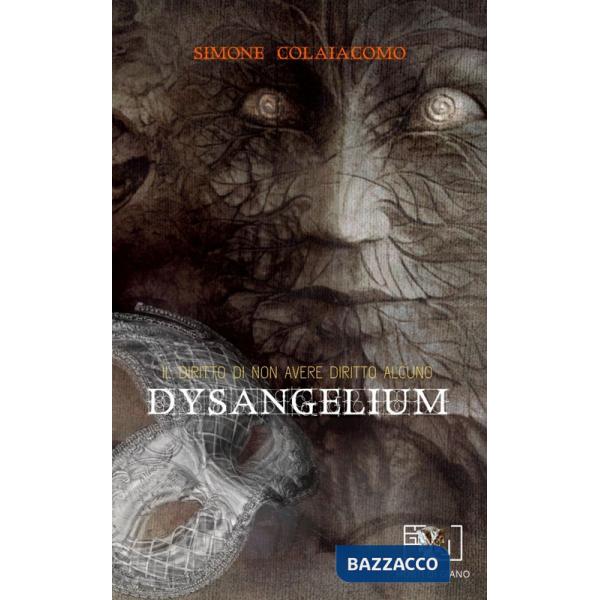 Dysangelium. Il diritto di non avere diritto alcuno