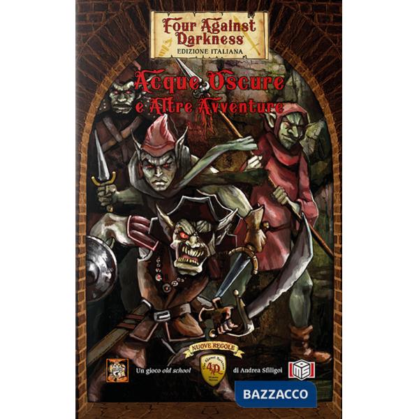 Acque oscure e altre avventure. Four against darkness