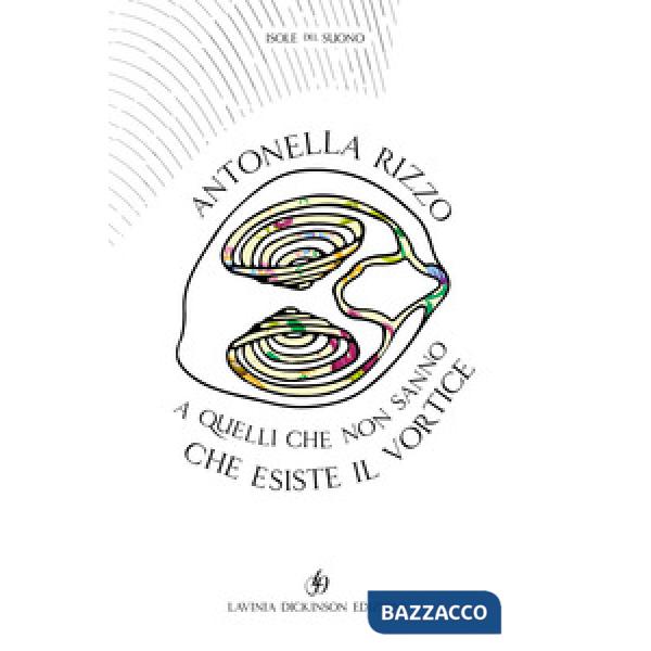 A quelli che non sanno che esiste il vortice