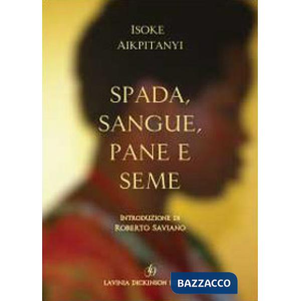 Spada, sangue, pane e seme