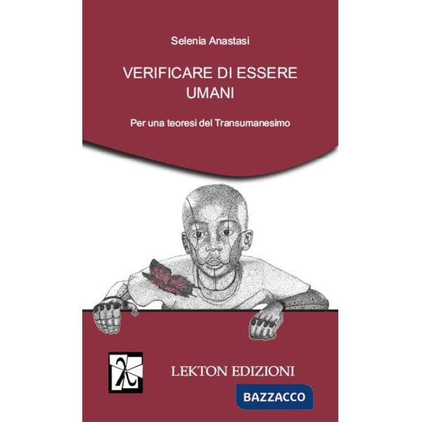Verificare di essere umani. Per una teoresi del transumanesimo