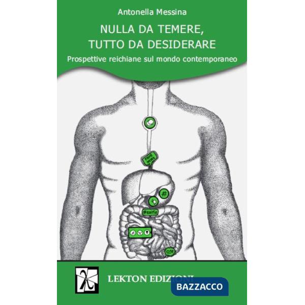 Nulla da temere, tutto da desiderare. Prospettive reichiane sul mondo contemporaneo