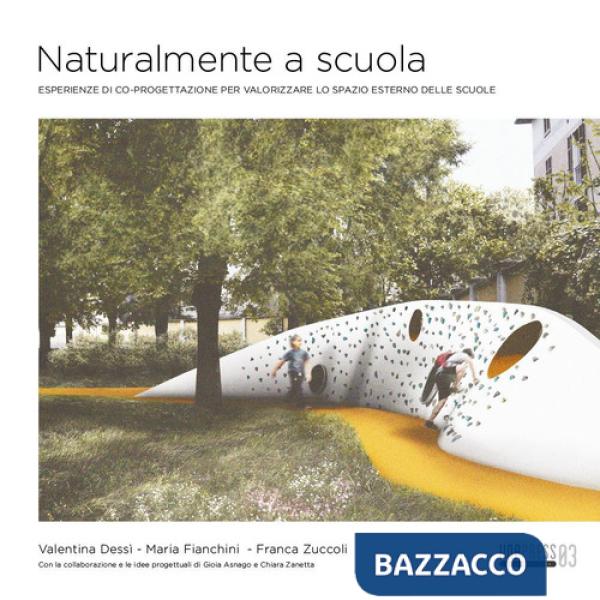 Naturalmente a scuola. Esperienze di co-progettazione per valorizzare lo spazio esterno delle scuole