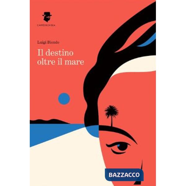 Destino oltre il mare (Il)