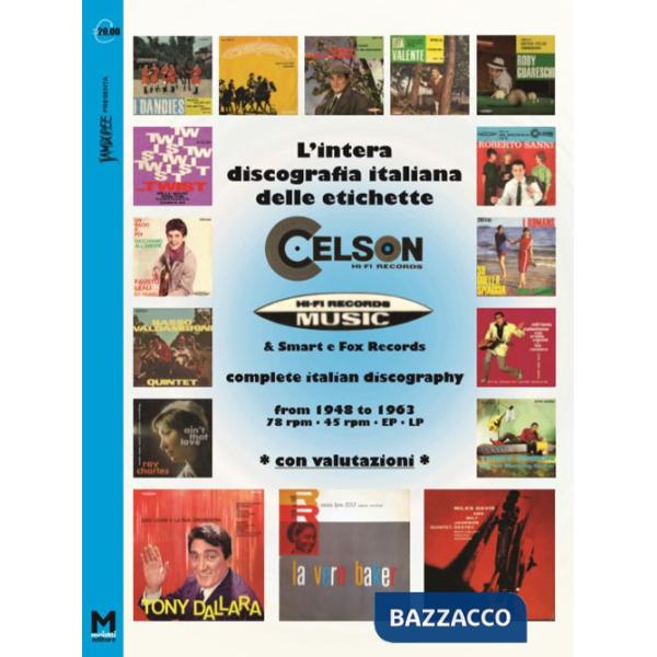 Intera discografia delle etichette Celson-Music. Dal 1948 al 1963 con valutazioni (L')