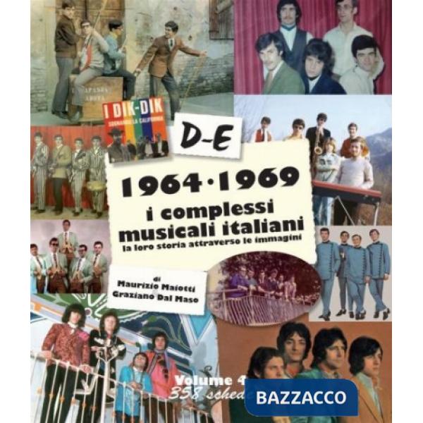 1964-1969: i complessi musicali italiani. La loro storia attraverso le immagini. Vol. 4: D-E