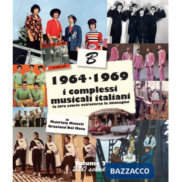 1964-1969: i complessi musicali italiani. La loro storia attraverso le immagini. Nuova ediz.. Vol. 2