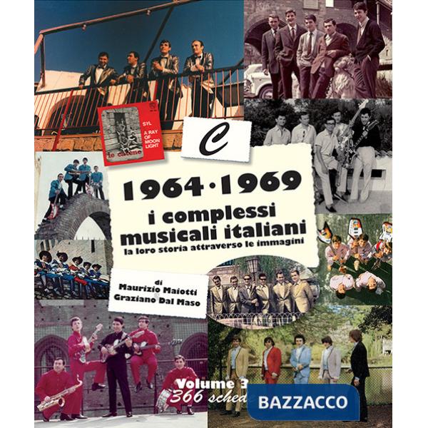 1964-1969: i complessi musicali italiani. La loro storia attraverso le immagini. Nuova ediz.. Vol. 3