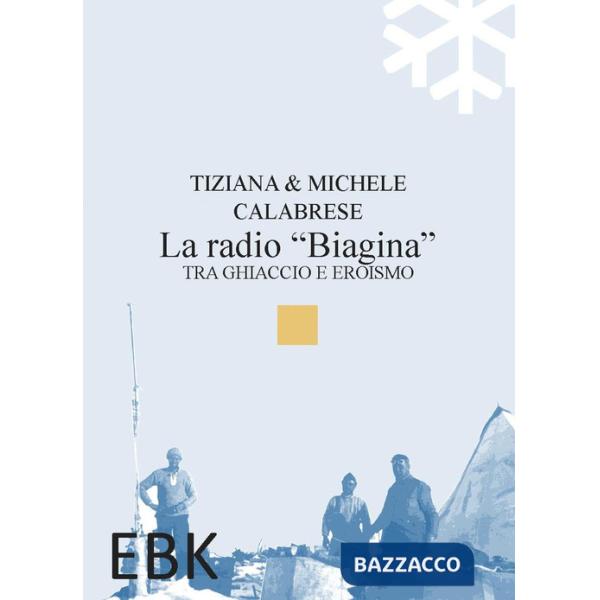 Radio «Biagina». Tra ghiaccio e eroismo (La)
