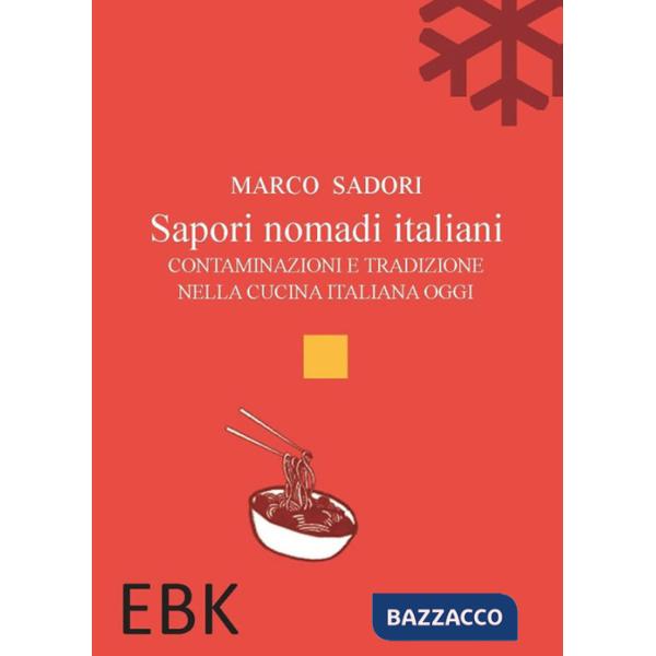 Sapori nomadi italiani. Contaminazioni e tradizione nella cucina italiana oggi