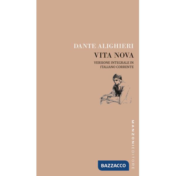 Dante. Vita nova. Versione integrale in italiano corrente. Ediz. integrale