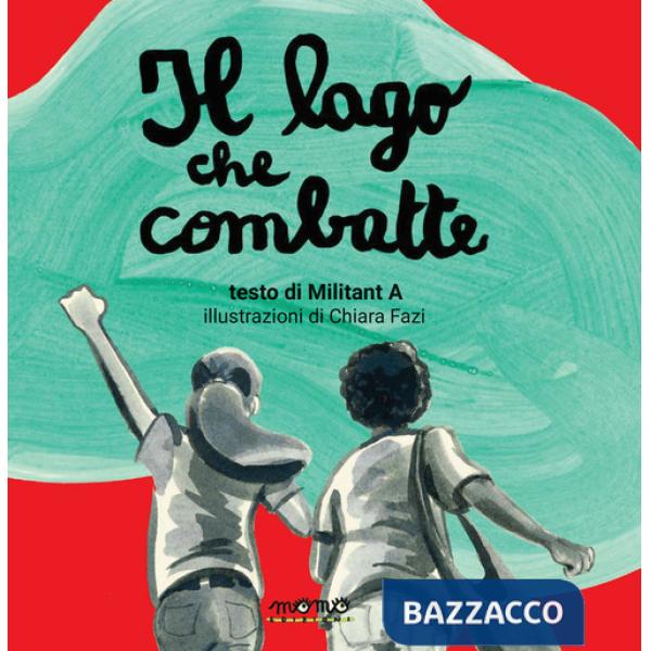 Lago che combatte. LibriMonelli (Il)