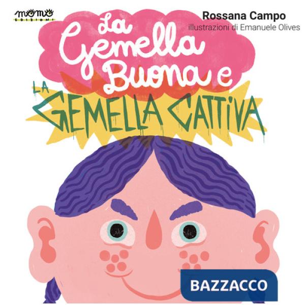 Gemella buona e la gemella cattiva. Ediz. a colori (La)