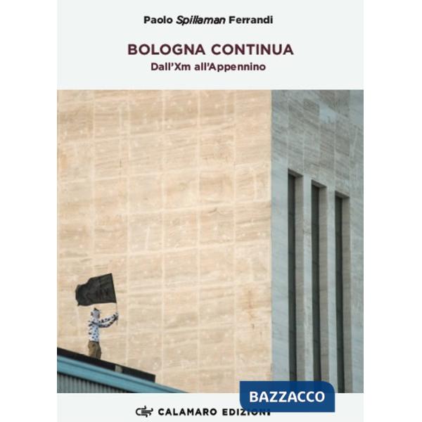 Bologna continua. Dall'XM all'Appennino