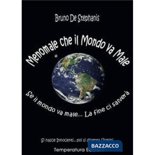 Menomale che il mondo va male