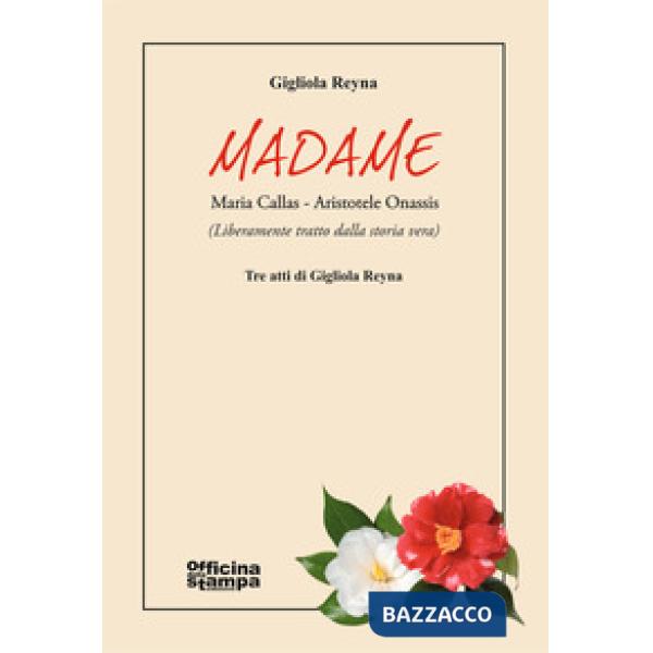 Madame. Maria Callas-Aristotele Onassis. Ediz. ampliata