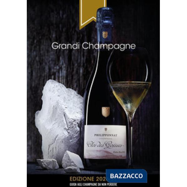 Grandi Champagne. Edizione 2026-27. Guida agli champagne da non perdere