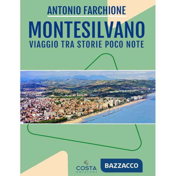 Montesilvano. Viaggio tra storie poco note