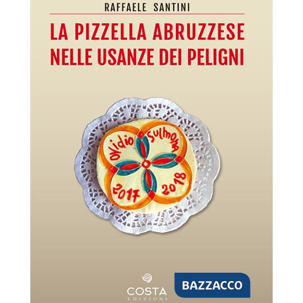 Pizzella abruzzese nelle usanze dei peligni (La)