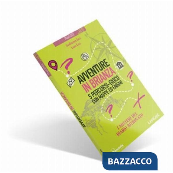 Avventure in Brianza. 5 percorsi-gioco con mappa ed enigmi