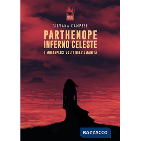 Parthenope Inferno Celeste. I molteplici volti dell'umanità