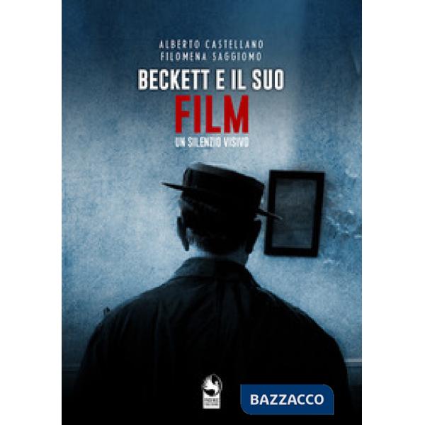Beckett e il suo Film. Un silenzio visivo