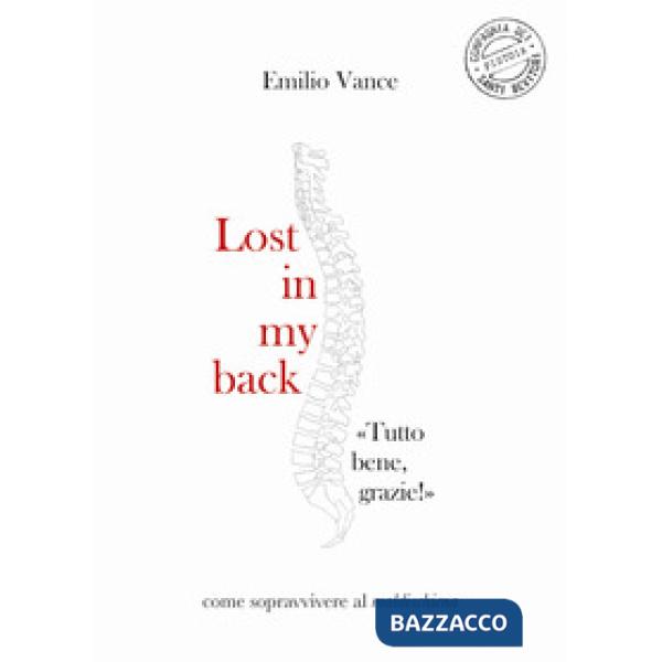 Lost in my back. «Tutto bene, grazie!» Come sopravvivere al maldischiena