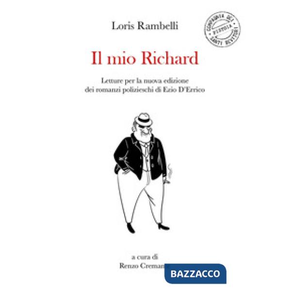 Mio Richard. Letture per la nuova edizione dei romanzi polizieschi di Ezio D'Errico (Il)