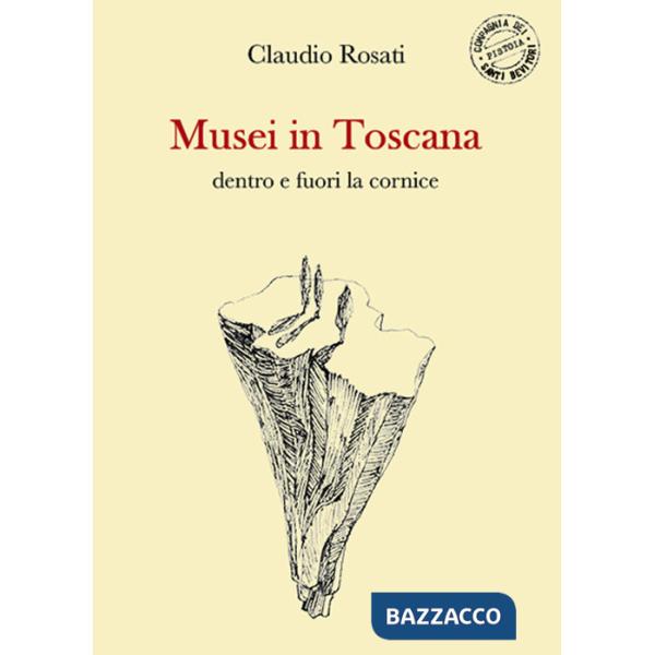 Musei in Toscana dentro e fuori la cornice