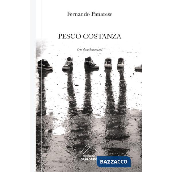Pesco Costanza. Un divertissement