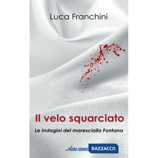 Velo squarciato. Le indagini del maresciallo Fontana (Il)