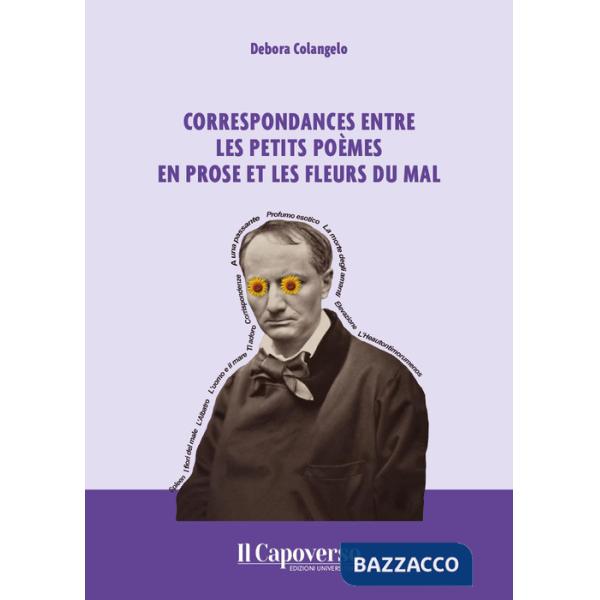 Correspondances entre les Petits Poèmes en prose et Les Fleurs du Mal. Ediz. italiana