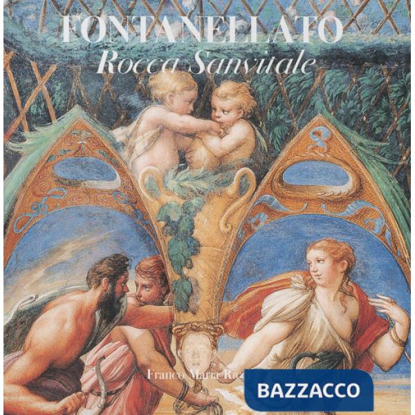 Fontanellato. Rocca Sanvitale. Ediz. illustrata