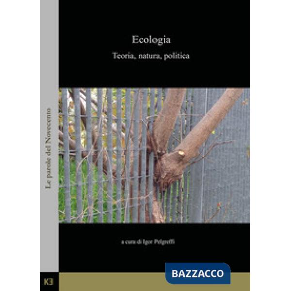Ecologia. Teoria, natura, politica