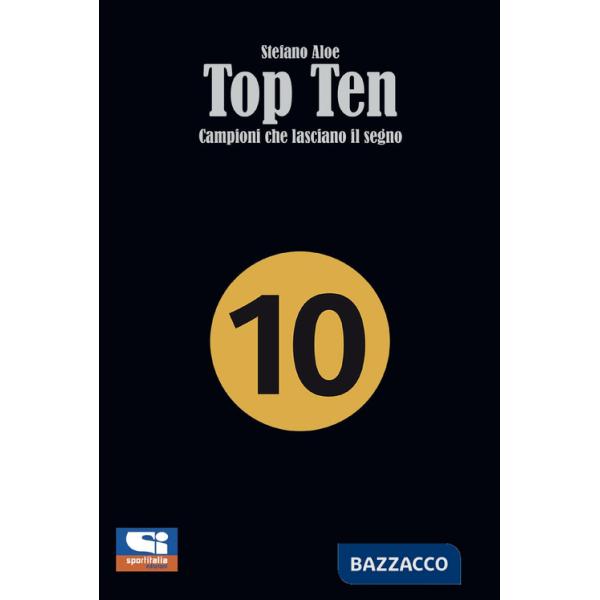 Top ten. Campioni che lasciano il segno