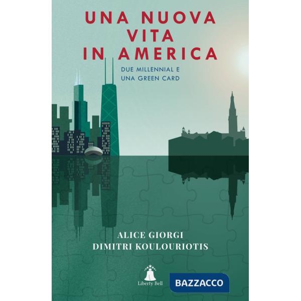 Nuova vita in America. Due millennial e una Green Card (Una)