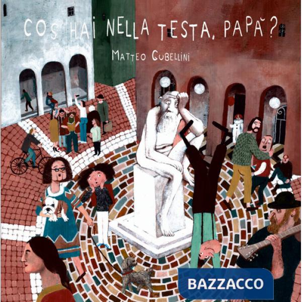 Cos'hai nella testa papà? Ediz. a colori