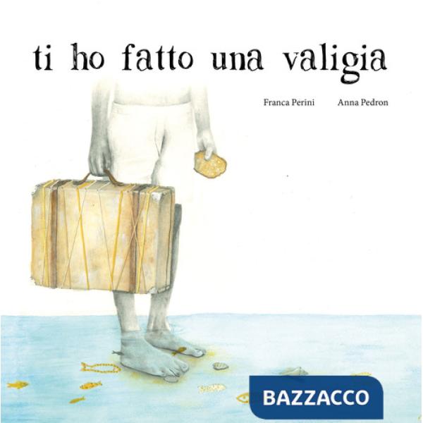 Ti ho fatto una valigia. Ediz. illustrata