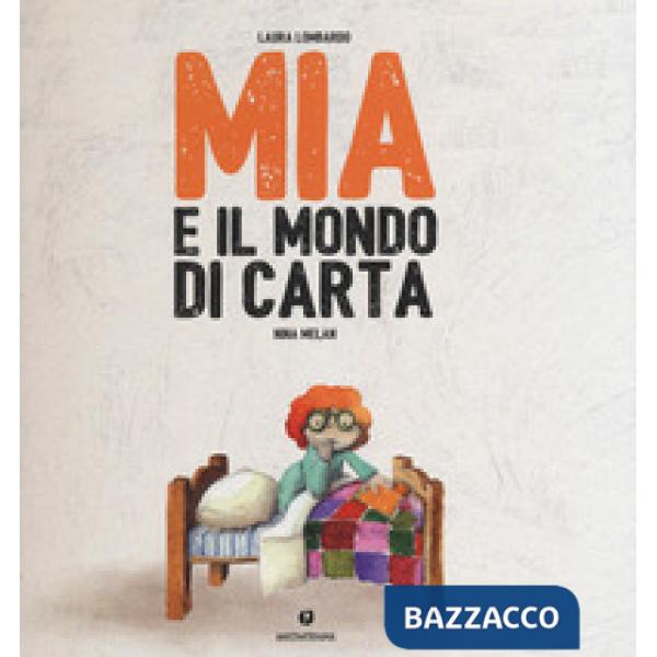 Mia e il mondo di carta. Ediz. a colori