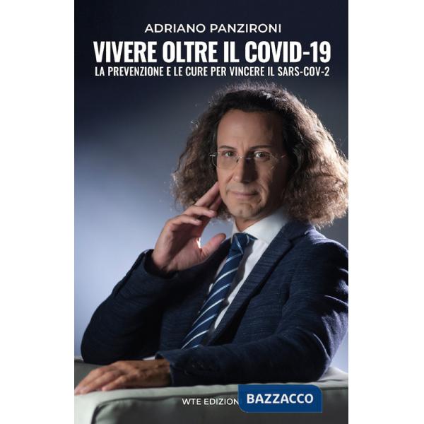 Vivere oltre il Covid-19. La prevenzione e le cure per vincere il Sars-Cov-2