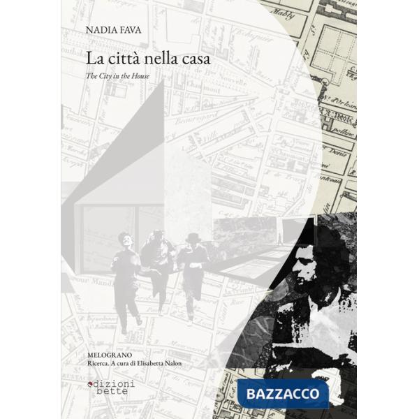 Città nella casa-The city in the house. Ediz. bilingue (La)