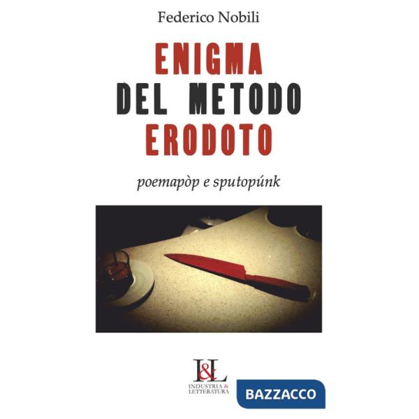 Enigma del metodo Erodoto. Poemapòp e sputopunk (L')