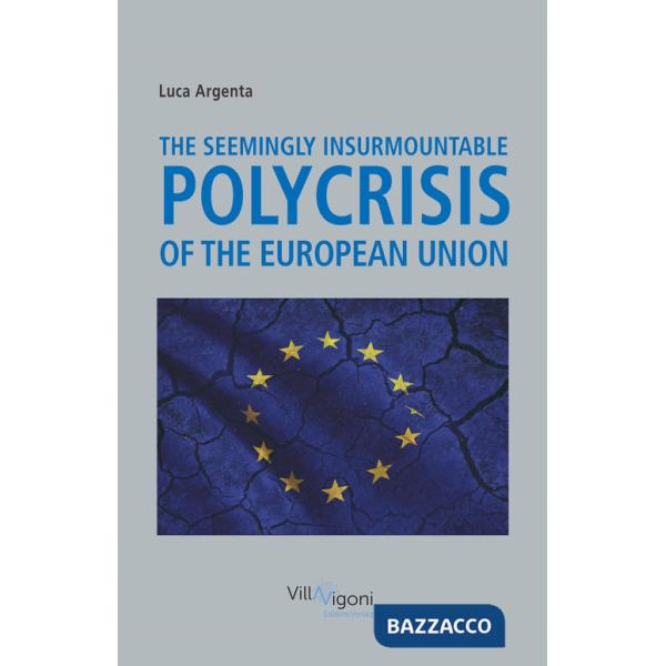 Seemingly insurmountable polycrisis of the European Union (The)