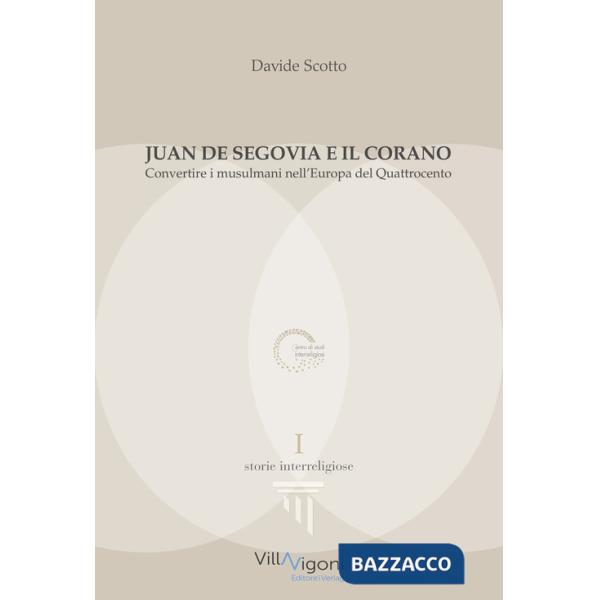 Juan de Segovia e il Corano. Convertire i musulmani nell'Europa del Quattrocento