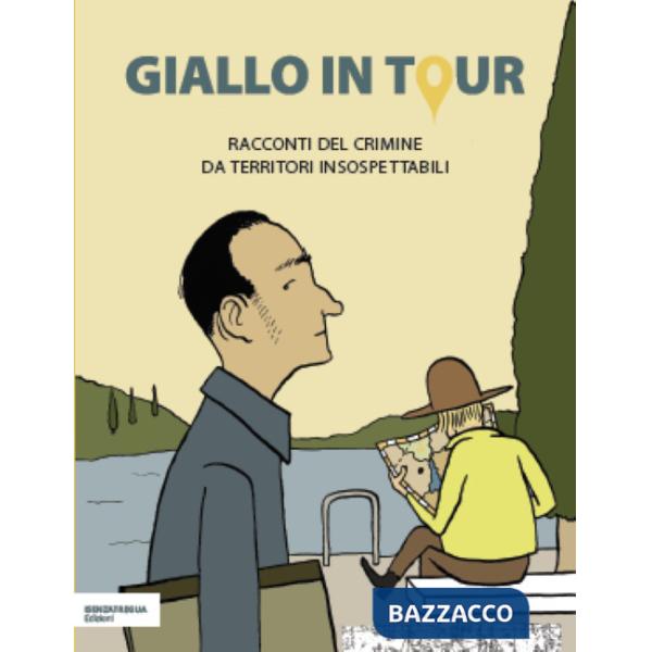 Giallo in tour. Racconti del crimine da territori insospettabili