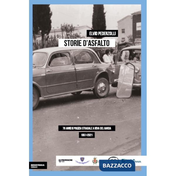 Storie d'asfalto. 70 anni di polizia stradale a Riva del Garda