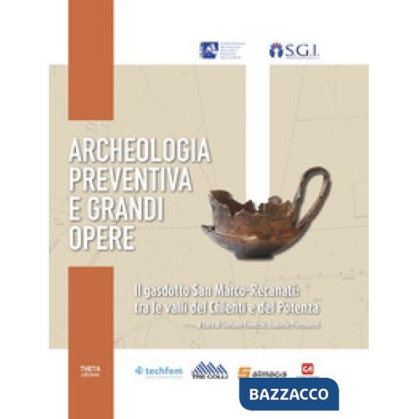 Archeologia preventiva e grandi opere. Il gasdotto San Marco-Recanati: tra le valli del Chienti e del Potenza