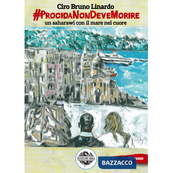 ProcidaNonDeveMorire. Un saharawi con il mare nel cuore